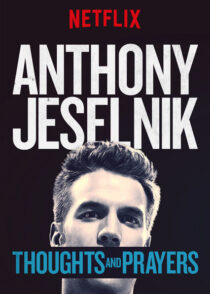 دانلود استندآپ کمدی Anthony Jeselnik: Thoughts and Prayers 2015423346-834877696