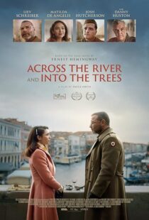 دانلود فیلم Across the River and Into the Trees 2022422803-555949587