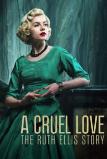 دانلود سریال A Cruel Love: The Ruth Ellis Story425461-742051101