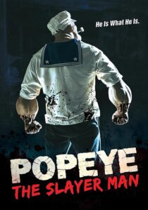 دانلود فیلم Popeye: The Slayer Man 2025427474-1543530814