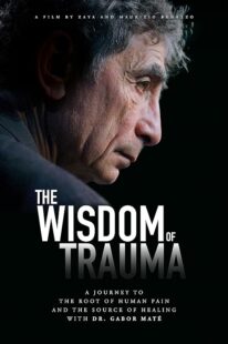 دانلود فیلم The Wisdom of Trauma 2021426038-410056183
