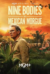 دانلود سریال Nine Bodies in A Mexican Morgue425902-77252678
