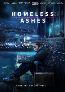دانلود فیلم Homeless Ashes 2019427448-614265149