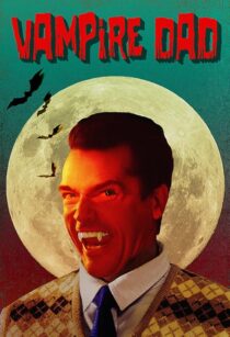 دانلود فیلم Vampire Dad 2020427368-1062117924
