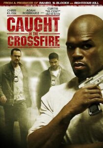 دانلود فیلم Caught in the Crossfire 2010427948-527290334