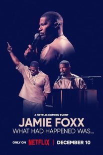 دانلود فیلم Jamie Foxx: What Had Happened Was… 2024429262-70634581