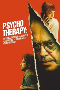 دانلود فیلم Psycho Therapy: The Shallow Tale of a Writer Who Decided to Write About a Serial Killer 2024430168-344789383