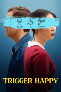 دانلود فیلم Trigger Happy 2025430975-1040020283