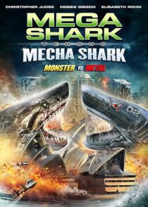 دانلود فیلم Mega Shark vs. Mecha Shark 2014433471-1689067442