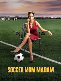 دانلود فیلم Soccer Mom Madam 2021433850-1093590587