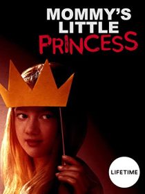 دانلود فیلم Mommy’s Little Princess 2019437209-696529168