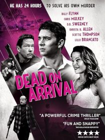 دانلود فیلم Dead on Arrival 2017437876-1153133486