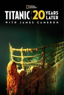 دانلود مستند Titanic: 20 Years Later with James Cameron 2017448312-483023582