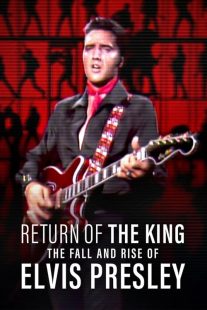 دانلود مستند Return of the King: The Fall and Rise of Elvis Presley 2024447728-1606840299