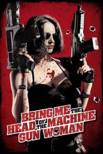 دانلود فیلم Bring Me the Head of the Machine Gun Woman 2012447288-1898844438