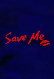 دانلود فیلم Save Me 1994444200-492224566